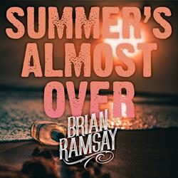 Summer's Almost Over