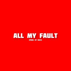 ALL MY FAULT