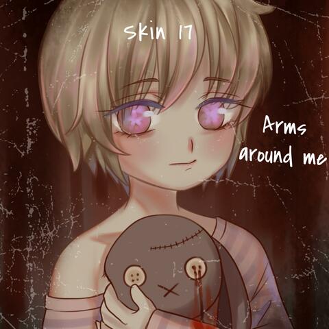 Arms around me
