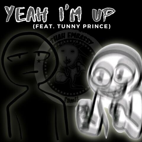 Yeah I'm Up (feat. Tunny Prince)