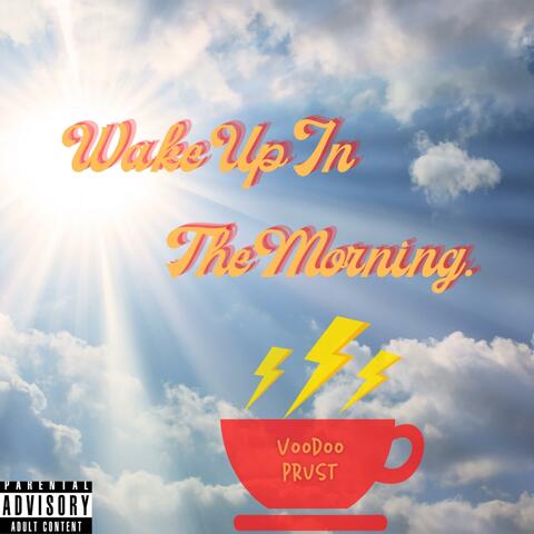 wake up in the morning