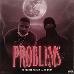 Problems (feat. 31 Twin)