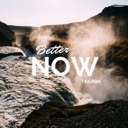 Better Now