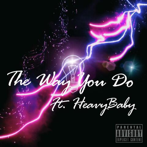 The Way You Do (feat. HeavyBaby)