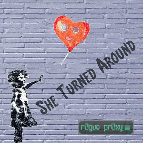 She Turned Around