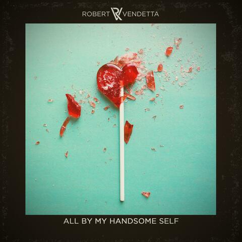 All By My Handsome Self (Overture)