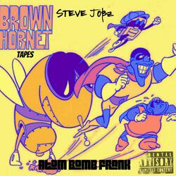The Brown Hornet (feat. AtomBomb Frank & Steve Jobz)