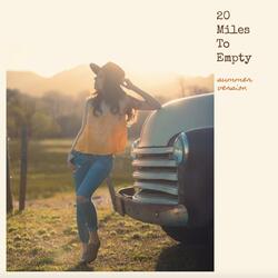 20 Miles To Empty
