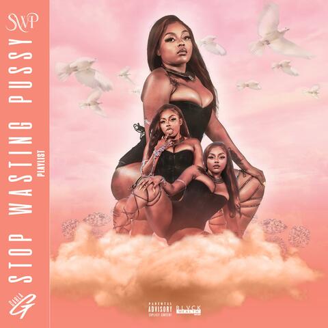 Stop Wasting Pussy Playlist