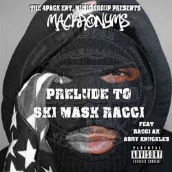 Prelude To Ski Mask Racci (feat. Racci AK Ashy Knuckles)
