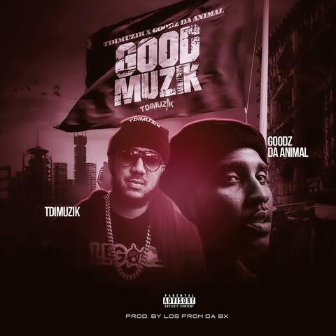 Good Muzik (feat. Goodz)