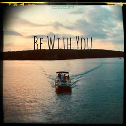Be With You
