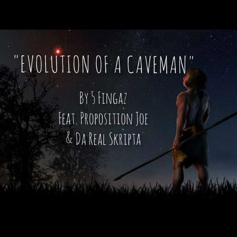 Evolution Of A Caveman (feat. Proposition Joe & Da Real Skripta)