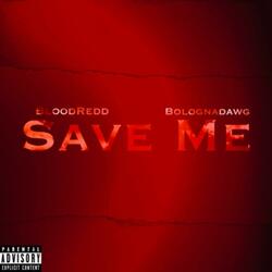 Save Me (feat. BolognaDawg)