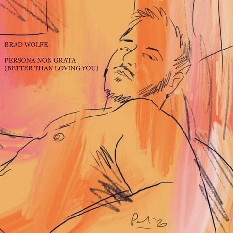 Persona Non Grata (Better Than Loving You)