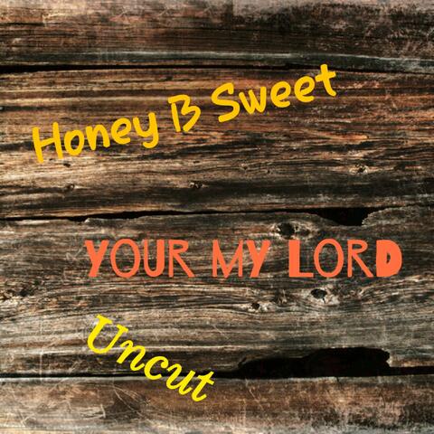 Your My Lord Uncut
