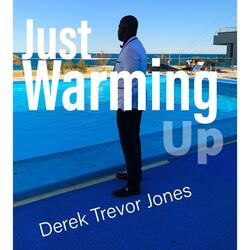 Just Warming Up