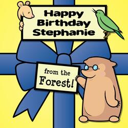 Happy Birthday Stephanie, from the Forest!