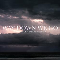 Way Down We Go (feat. Taylah Withers)