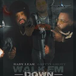 Walk Em Down x Gritty Grott