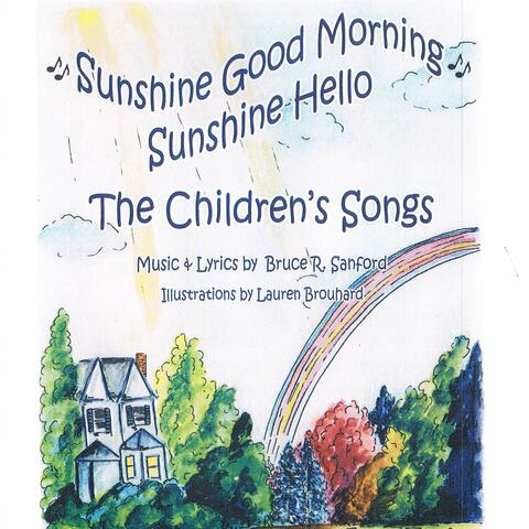 The Children's Songs (Sunshine Good Morning Sunshine Hello)
