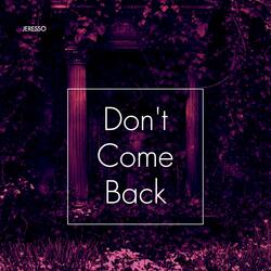 Don't Come Back