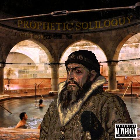 Prophetic Soliloquy (feat. Big Rippa)