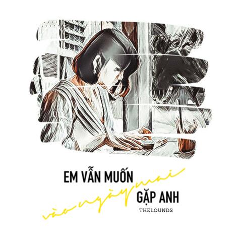 Em Vẫn Muốn Gặp Anh Vào Ngày Mai