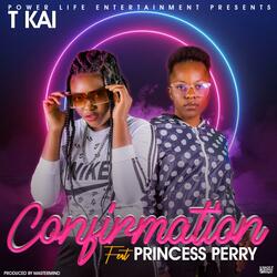 Comfirmation (feat. Princess Perry & T Kai)