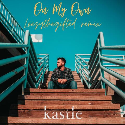 On My Own (Leezythegifted Remix)
