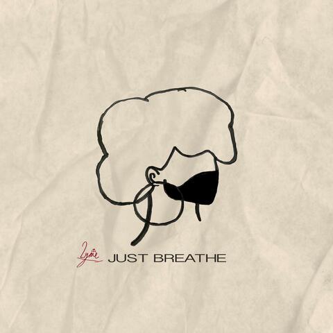 Just Breathe (feat. Mae Of earth, J-Brown & Lyric-Judy Chisolm)