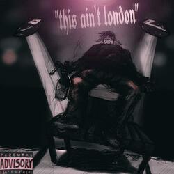 This Ain't London