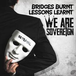 Bridges Burnt Lessons Learnt (Betrayal)