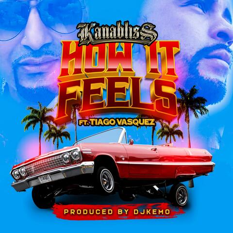 How It Feels (feat. Tiago Vasquez & Djkemo)