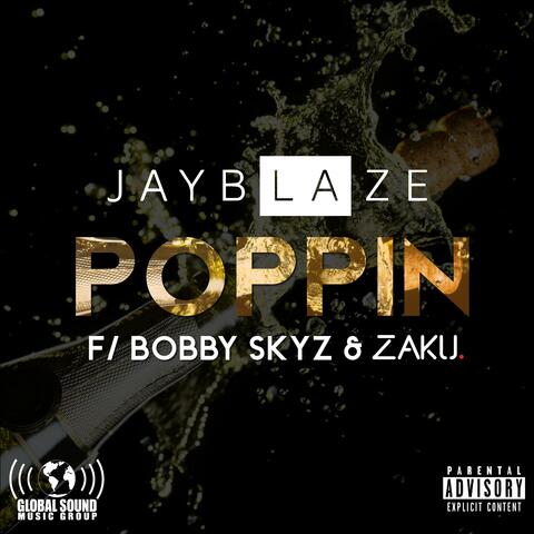 Poppin' (feat. Bobby Skyz & Zaku)