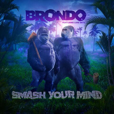 Smash Your Mind (feat. Luke Skyy)