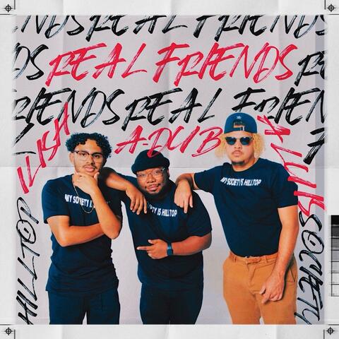 Real Friends (feat. Ilish, A-Dub White & Aluis)