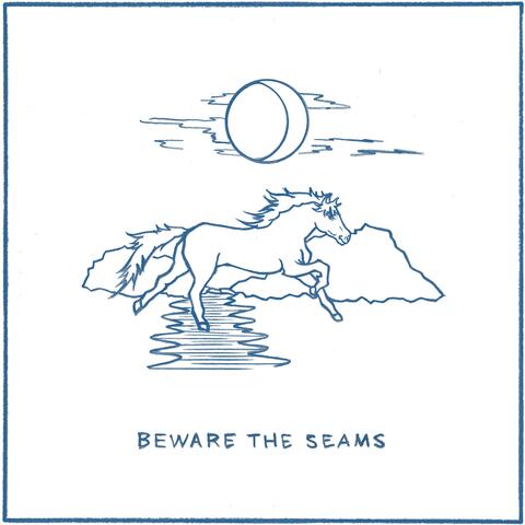 Beware The Seams
