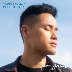 I Wish I Meant More To You