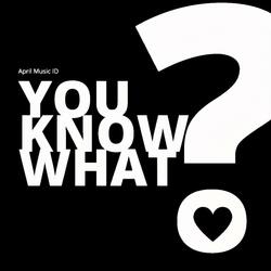 You Know What?