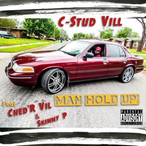 Man Hold Up (feat. Ched'R Vil & Skinny P)