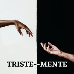Triste-Mente