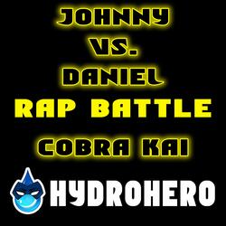 Johnny Vs. Daniel (Cobra Kai Rap Battle)
