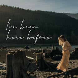 I've been here before