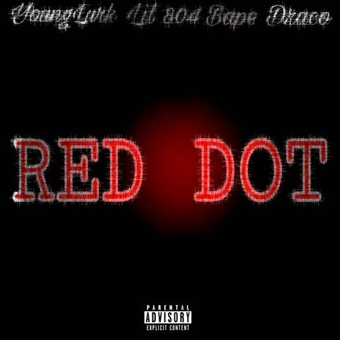 Red Dot (feat. Lil 804 & Bape Draco)