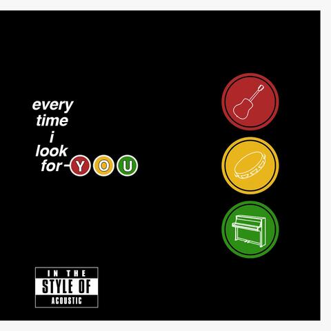 Every Time I Look For You (Acoustic)