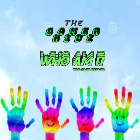 Who Am I (feat. The GamerKidz)