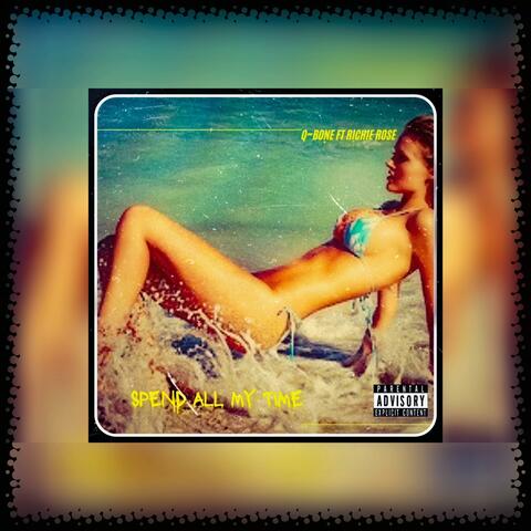 SPEND ALL MY TIME (feat. Richie Rose)