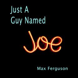 Just a Guy Named Joe (feat. Michael Sansonia)