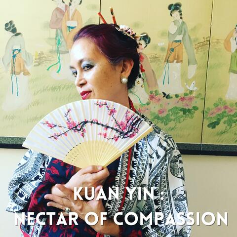 Episode 3 : Nectar of Compassion with Kuan Yin